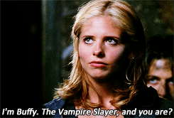 im-buffy-the-vampire-slayer-and-you-are-1457653158